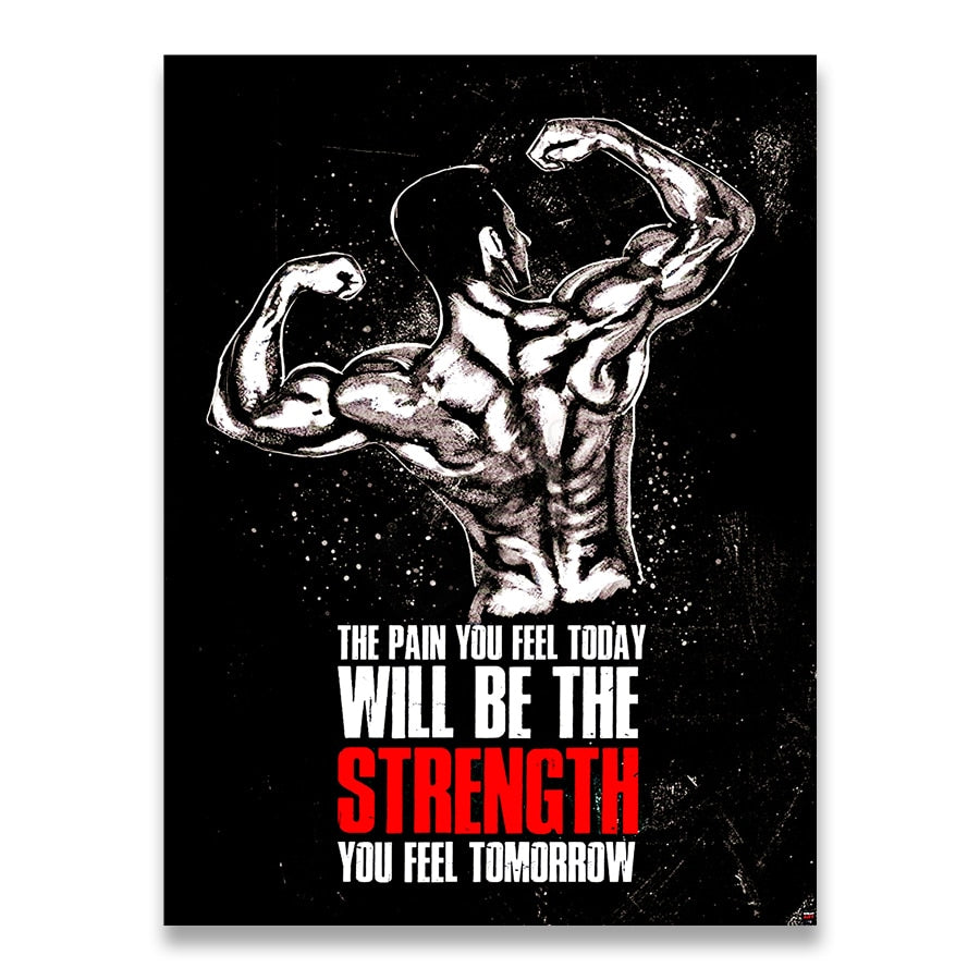 The Pain You Feel Today Will Be The Strength You Feel Tomorrow Bodybuilding Poster