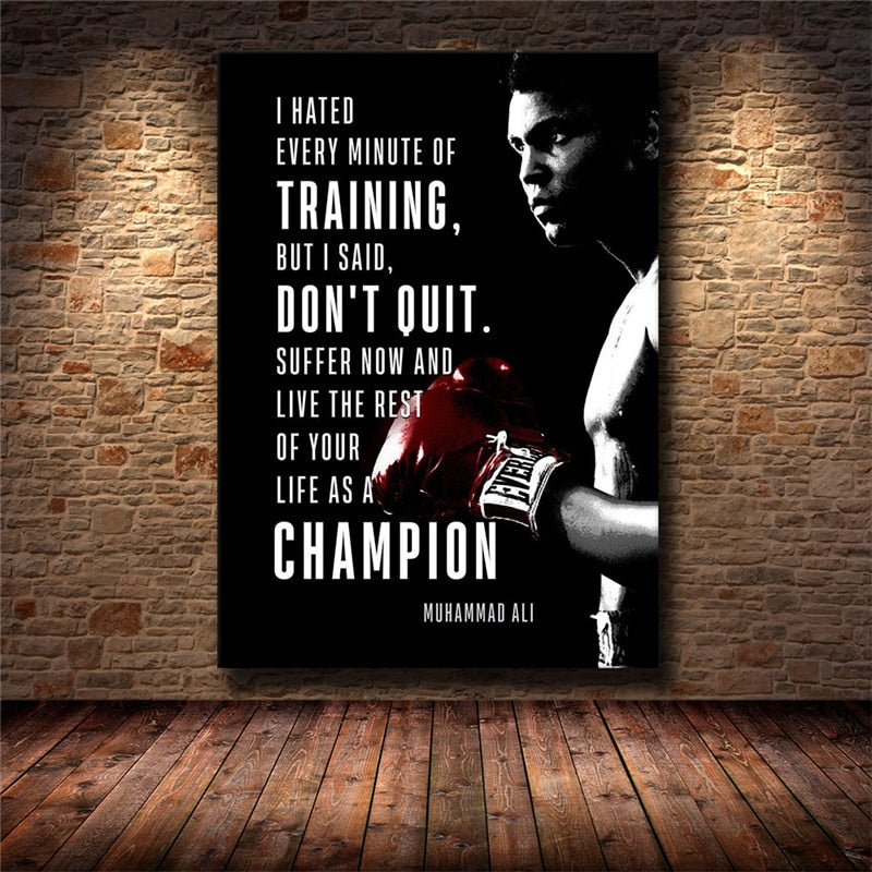 Muhammad Ali I Hated Every Minute Of Training Inspirational Quote Poster