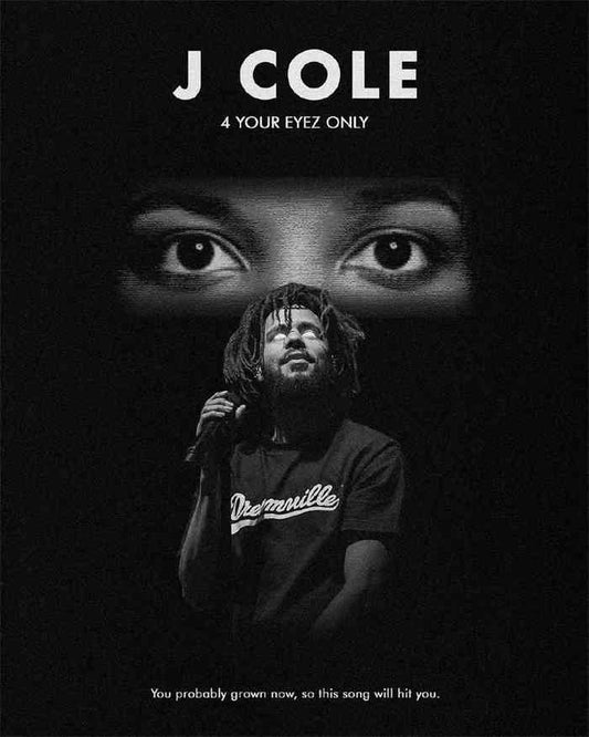 J Cole For Your Eyez Only Black White Rapper Poster