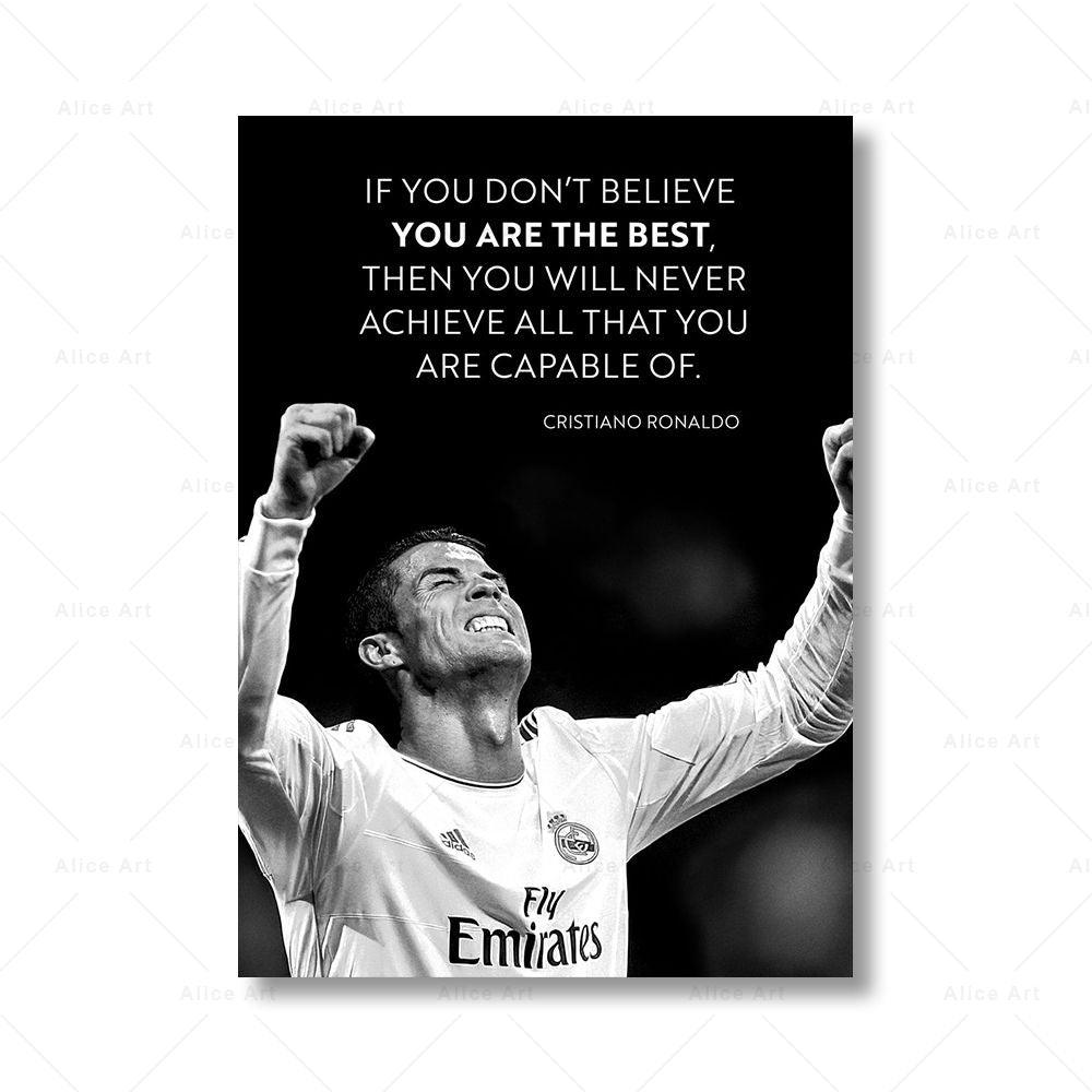 Cristiano Ronaldo -If You Don't Believe You Are the Best- Motivational Quote Wall Art Poster - Aesthetic Wall Decor