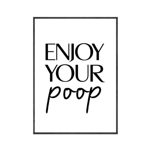 Enjoy Your Poop Funny Bathroom Wall Art Poster - Aesthetic Wall Decor