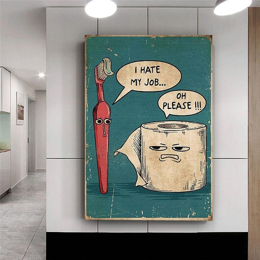 I Hate My Job Humorous Bathroom Decor Poster - Aesthetic Wall Decor
