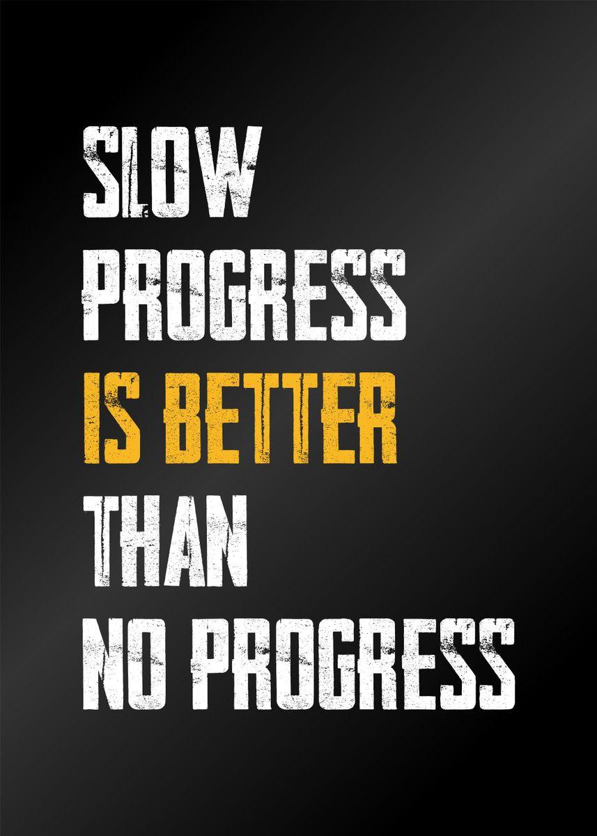 Slow Progress Is Better Than No Progress Motivational Poster - Aesthetic Wall Decor